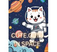 Cute Cats in Space: Coloring Book for Kids Ages 4-8