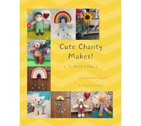 Cute Charity Makes: A knitting book for fundraisers: 1 (L.T.Marshall Knitting books)