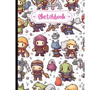 Cute Chibi Dungeons and Dragons Characters Sketch Book: Fun Fantasy Illustrations, Big Size 8.5x11 Inches, 120 Pages
