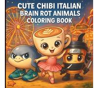 Cute Chibi Italian Brain Rot Animals Coloring Book: Adorable Characters for Kids, Teens & Adults