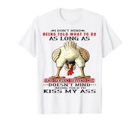 Cute Chicken I Don't Mind Being Told What to Do As Long As T-Shirt