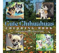 Cute Chihuahuas Coloring Book: This delightful coloring book features 50 charming Chihuahua illustrations, designed to bring joy to kids and adults alike.
