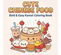 Cute Chinese Food: Bold & Easy Kawaii Coloring Book