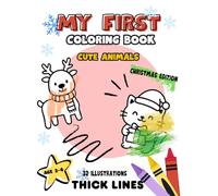 Cute Christmas Animals Coloring Book for Kids Ages 2-4: 32 Easy Holiday Coloring Pages with cute animals - Big Bold Lines and Single-Sided Printing: ... (My First Toddler Coloring Books Series)