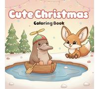 Cute Christmas Animals Coloring Book for Toddlers and Kids Ages 2-5: Reindeer, Bears, and Forest Friends: Simple, Thick Lines for Easy Coloring Fun - Adorable Kawaii Winter Creatures in Festive Scenes
