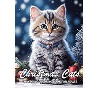 Cute Christmas Cats: Grayscale coloring book for adults