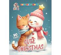 Cute Christmas Coloring Book: 50 adorable holiday scenes with cute animals, festive magic, and winter charm for kids and adults