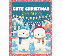 Cute Christmas Coloring Book: 80 coloring pages fun and easy