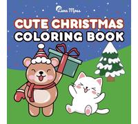 Cute Christmas: Coloring Book for Adults and Kids, Bold and Easy, Simple and Big Designs Featuring Bears, Bunnies, Baking Fun, Sledding Adventures, ... (Cute Coloring all Year: Luna Moss Coloring)