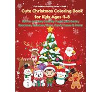 Cute Christmas Coloring Book for Kids Ages 4-8: 50 Fun and Easy Holiday Pages with Santa, Snowmen, Reindeer, Elves, Candy Canes & More! Author: Jintana Mootz (Fun Holiday Activity Series)