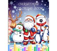 Cute Christmas Coloring Book for Kids Ages 4-8: Fun Holiday Scenes, Santa, Reindeer, Snowmen, Easy & Adorable Christmas Coloring Pages for Kids