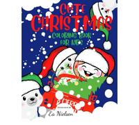 Cute Christmas Coloring Book for Kids designed by Ea Nielsen: A Cute Lovely Funny Christmas Gift Idea for All Family | Wonderful Holiday Time for Kids ... & Extra Activities for Children As a Surprise