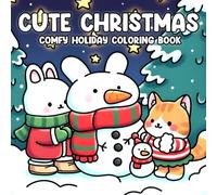 Cute Christmas Coloring Book: Holiday Coloring Pages featuring Winter Friends Designs for Teens and Adults Stress Relief and Creativity