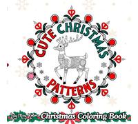 Cute Christmas Patterns: A Cozy Coloring Book for Adults and Teen Girls with Comfy Designs for Warming Winter Evening: Easy Simple Fun Aesthetic Pages ... Charming Designs for a Relaxing Holiday