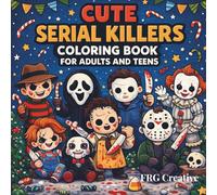 Cute Christmas Serial Killers Coloring Book for Adults and Teens: Funny, Creepy-Cute Holiday Horror Characters to Color: Over 50 Cute Horror Icons in ... for Relaxing and Stress-Relief Coloring Fun