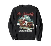 Cute Christmas Women - Be Naughty Save Santa The Trip Sweatshirt
