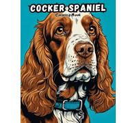 Cute Cocker Spaniel Coloring Book: Sweet Puppy Designs for Toddlers! (DOG BREEDS COLORING BOOKS)