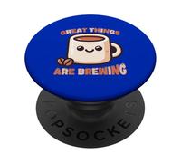 Cute Coffee Mug Great Things Brewing Quote PopSockets Adhesive PopGrip