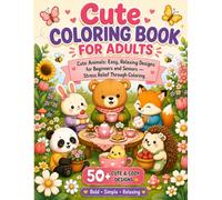 Cute Coloring Book for Adults: Cute Animals: Easy, Relaxing Designs for Beginners and Seniors - Stress Relief Through Coloring
