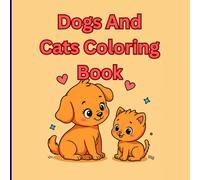 Cute Coloring Book Of Dogs and Cats: Educational Coloring Page of Cute Dogs and Cats for Preschool age 3- 12