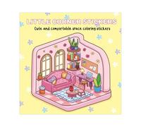 Cute Coloring Book | Super Cute Little Corner Color Stickers - Comfortable Crafts, Comfortable Coloring Book, Aesthetic Coloring Pages for Relaxation Perfect for Teens