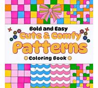 Cute & Comfy Patterns: Coloring Book for Adults and Teens, Perfect for Unwinding with Bold and Easy, Cozy Designs. ( Bold and Easy Coloring)