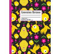 Cute Composition Notebook: Canary Themed College Ruled Notebook with A Cool Flower Interior for Girls and Canary Lovers (Canaries Presents/Gifts)