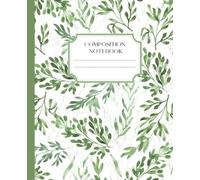 Cute Composition Notebook | Green Leaves: College Ruled | 110 Pages | 7.5 x 9.25"