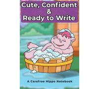 Cute, Confident & Ready to Write: A Carefree Hippo Notebook 6×9 Wide Ruled Journal for Women A Thoughtful Gift