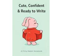 Cute, Confident & Ready to Write: A Flirty Rabbit Notebook Lined Journal for Women Funny Sassy Gift 120 Pages