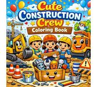 Cute construction crew coloring book