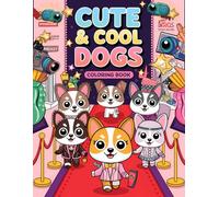 Cute & Cool Dogs Coloring Book: Fun and Chic Dogs in Stylish Outfits - 50 Pages of Relaxation