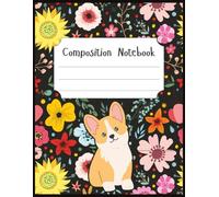 Cute Corgi Composition Notebook 8.5"x11: 100 Sheets (200 Pages) - Wide Ruled - Perfect for School, Journaling, or Daily Notes