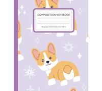 Cute Corgi Wide Ruled Composition Notebook - 120 Pages (7.5 x 9.25 in): Perfect for School, Writing & Journaling