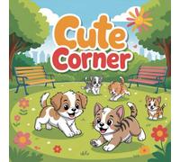 Cute Corner Coloring Book for Kids Ages 2-8: Big Coloring Pages For Early Learners Bold Line Build Confidence Easter Basket Gift Family Bonding ... Pages For Early Learners Bold Line Build Co