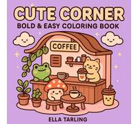 Cute Corner - Cozy Hygge-Inspired Bold & Easy Coloring Book for Kids & Adults