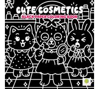 Cute Cosmetics Black Paper Coloring Book: Aesthetic Beauty Accessories, Funny Makeup Designs for Creative Relaxation