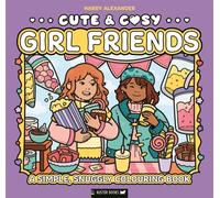 Cute & Cosy: Girl Friends : A Simple, Snuggly Colouring Book