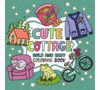 Cute Cottage: Coloring Book for Kids and Adults, Simple and Adorable Designs (Bold and Easy): 40 handmade coloring pages. A delightful coloring book ... perfect for both children and adults.