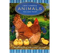 Cute Country Animals You Can Paint: 20 Projects in Acrylic