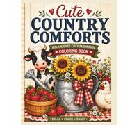 Cute Country Comforts: Bold & Easy Country Farm Coloring Book