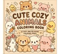 Cute Cozy Animals Coloring Book: 50 Easy and Relaxing Coloring Pages Featuring Adorable Kawaii Animals