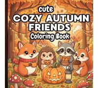 Cute Cozy Autumn Friends: Coloring Book