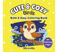 Cute & Cozy Birds: Bold & Easy Coloring Book For Kids & Adults