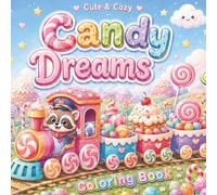 Cute & Cozy Candy Dreams Coloring Book: A Sweet Adventure Through a Whimsical World of Treats - Coloring Book for Kids (Cute & Cozy Coloring Books)