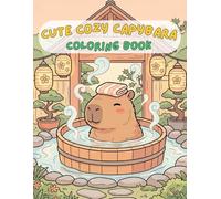 Cute Cozy Capybara Coloring Book: Relaxing and Adorable Coloring Pages for Teens and Adults
