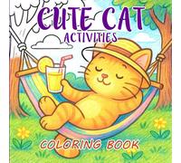 Cute Cozy Cat Activities Coloring Book and Journal: Adorable Seasonal & Everyday Adventures for All Ages for beginners to intermediate (Cute Relaxing Coloring Actitives)