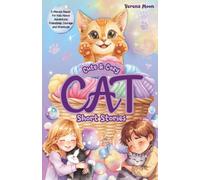 Cute & Cozy Cat Short Stories: 5-Minute Reads For Kids About Adventure, Courage And Gratitude (Cute & Cozy Short Stories For Kids)