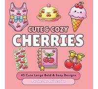 Cute & Cozy Cherries: Bold & Easy Coloring Book for Adults: Sweet Cherry Aesthetic, Cute Desserts, Accessories & Cozy Girly Designs