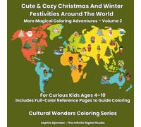 Cute & Cozy Christmas and Winter Festivities Around the World - Volume 2: More Magical Coloring Adventures for Curious Kids Ages 4-10 | Cultural Wonders Coloring Series